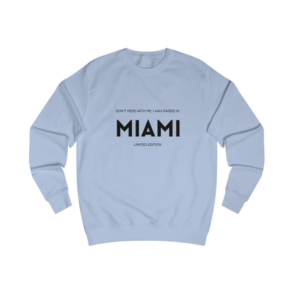 Don't Mess With Me Miami Sweatshirt Printify