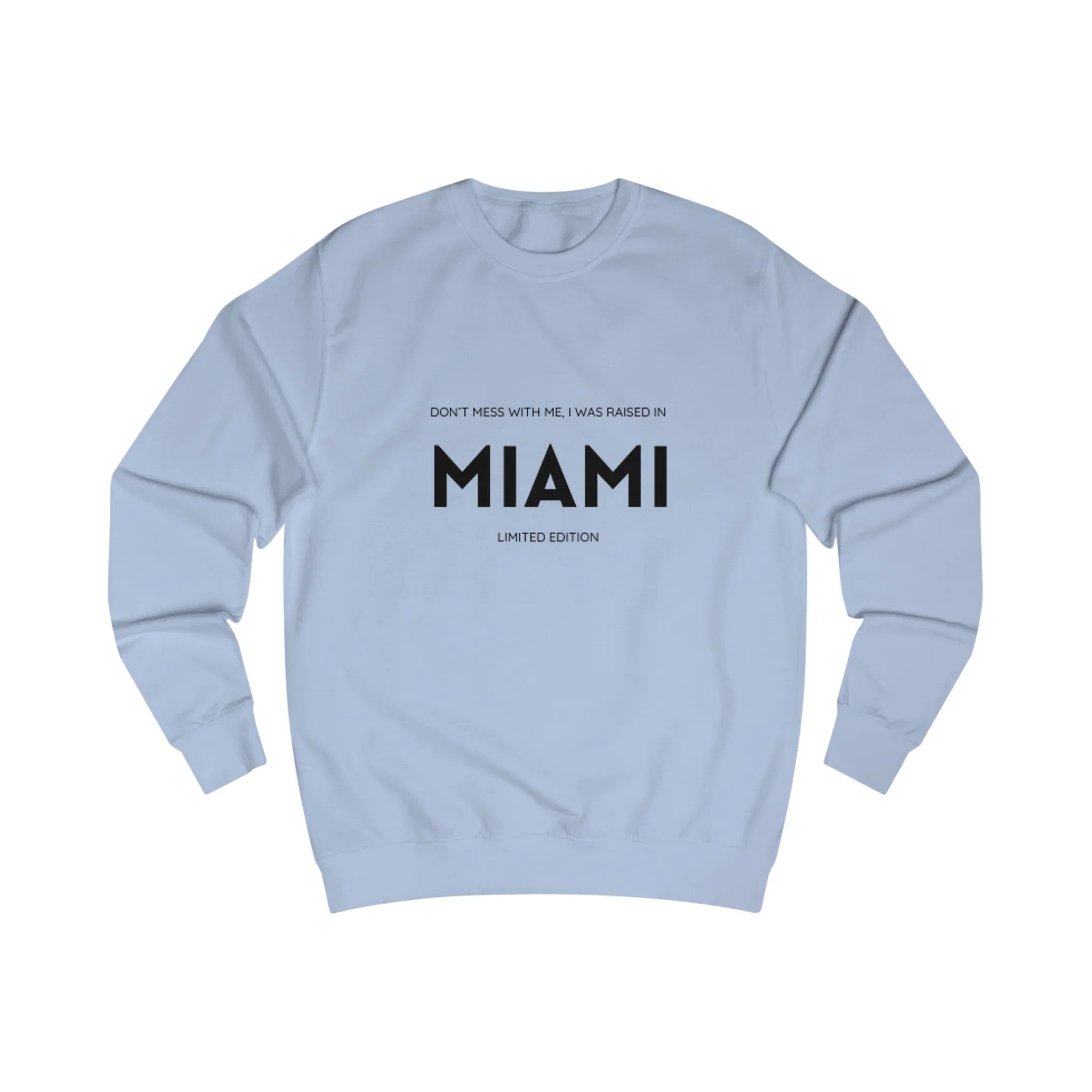 Don't Mess With Me Miami Sweatshirt Printify
