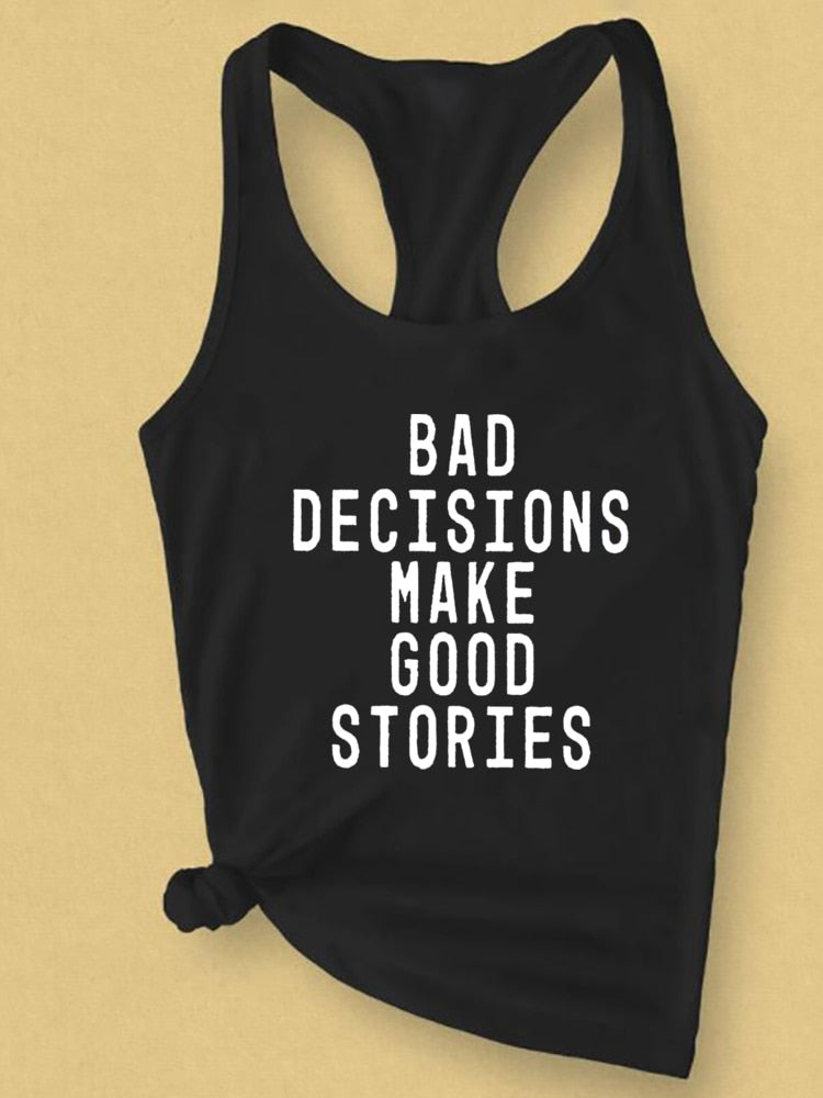 Bad Decisions Make Good Stories Tank Top Fashion Summer Sleeveless Funny Slogan Funny Vest Casual Women Gym Workout Tanks